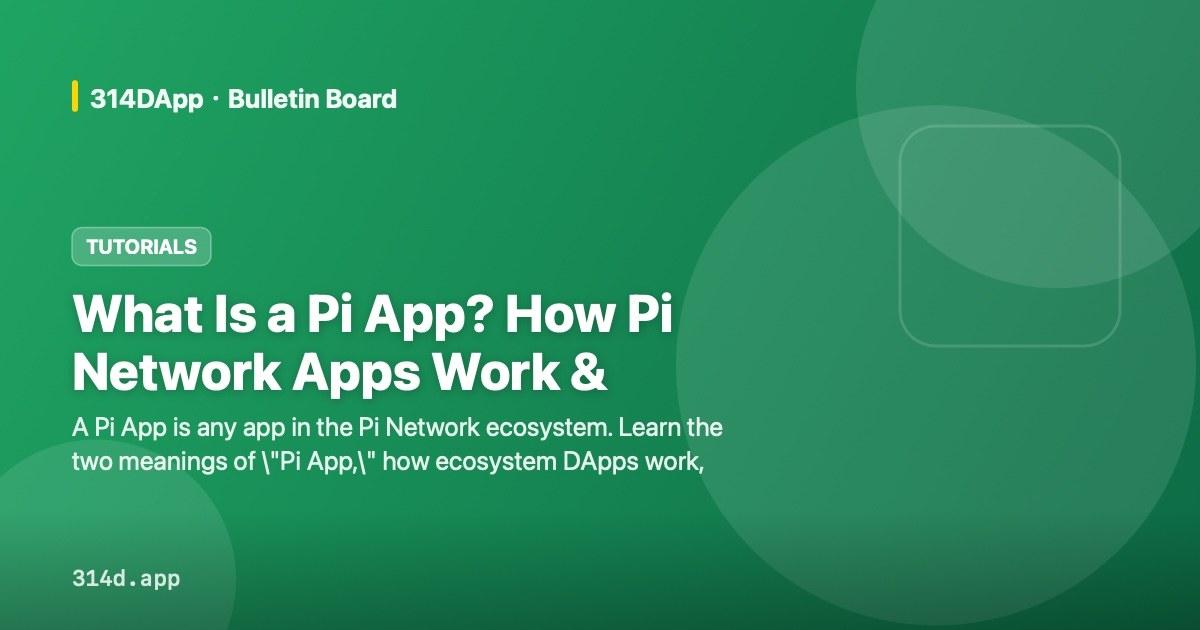 What Is a Pi App? How Pi Network Apps Work & Where to Find Them (2026)
